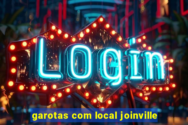 garotas com local joinville